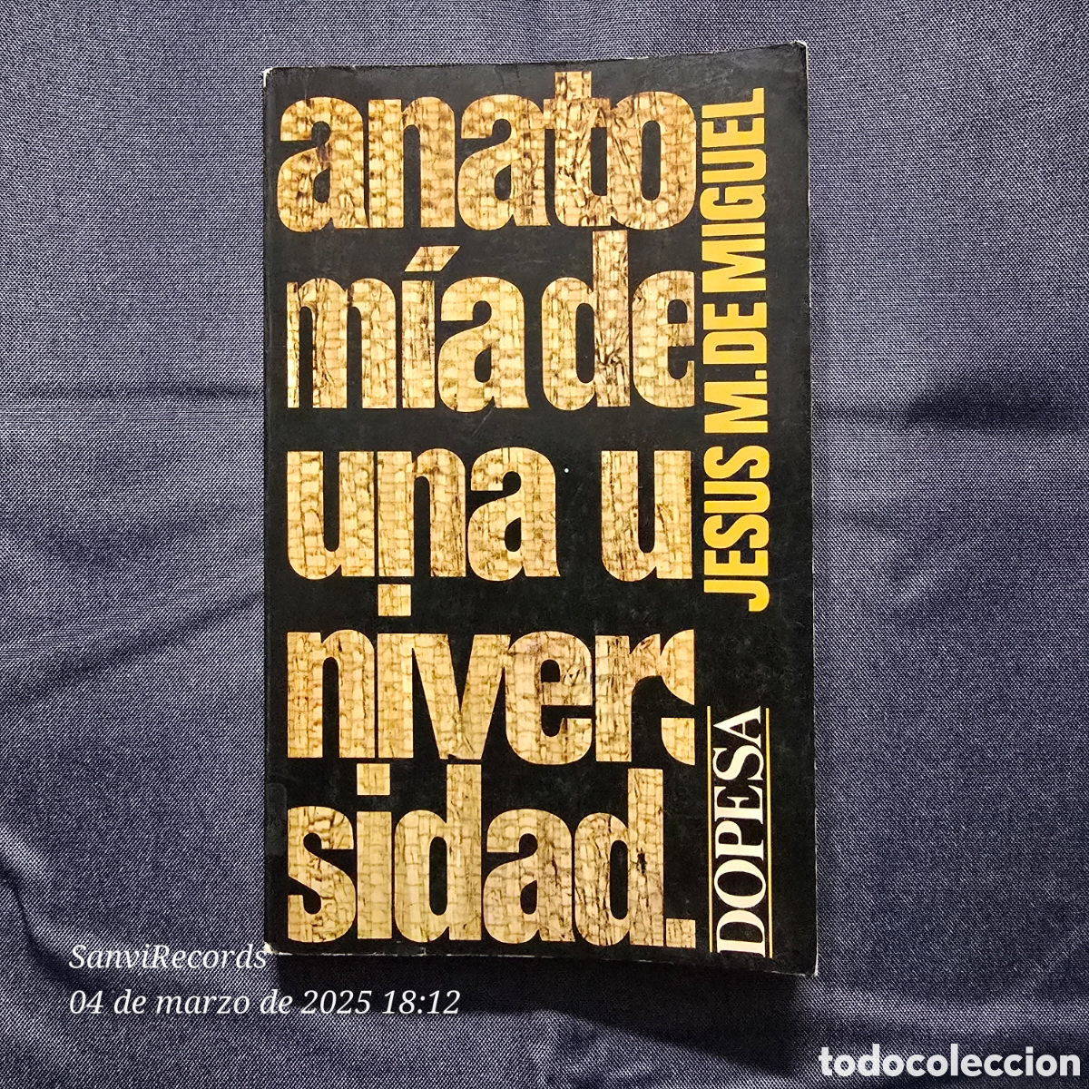 Libros de segunda mano: ANATOMIA DE UNA UNIVERSIDAD (JES&Uacute;S M. DE MIGUEL) (DOPESA) - Foto 1