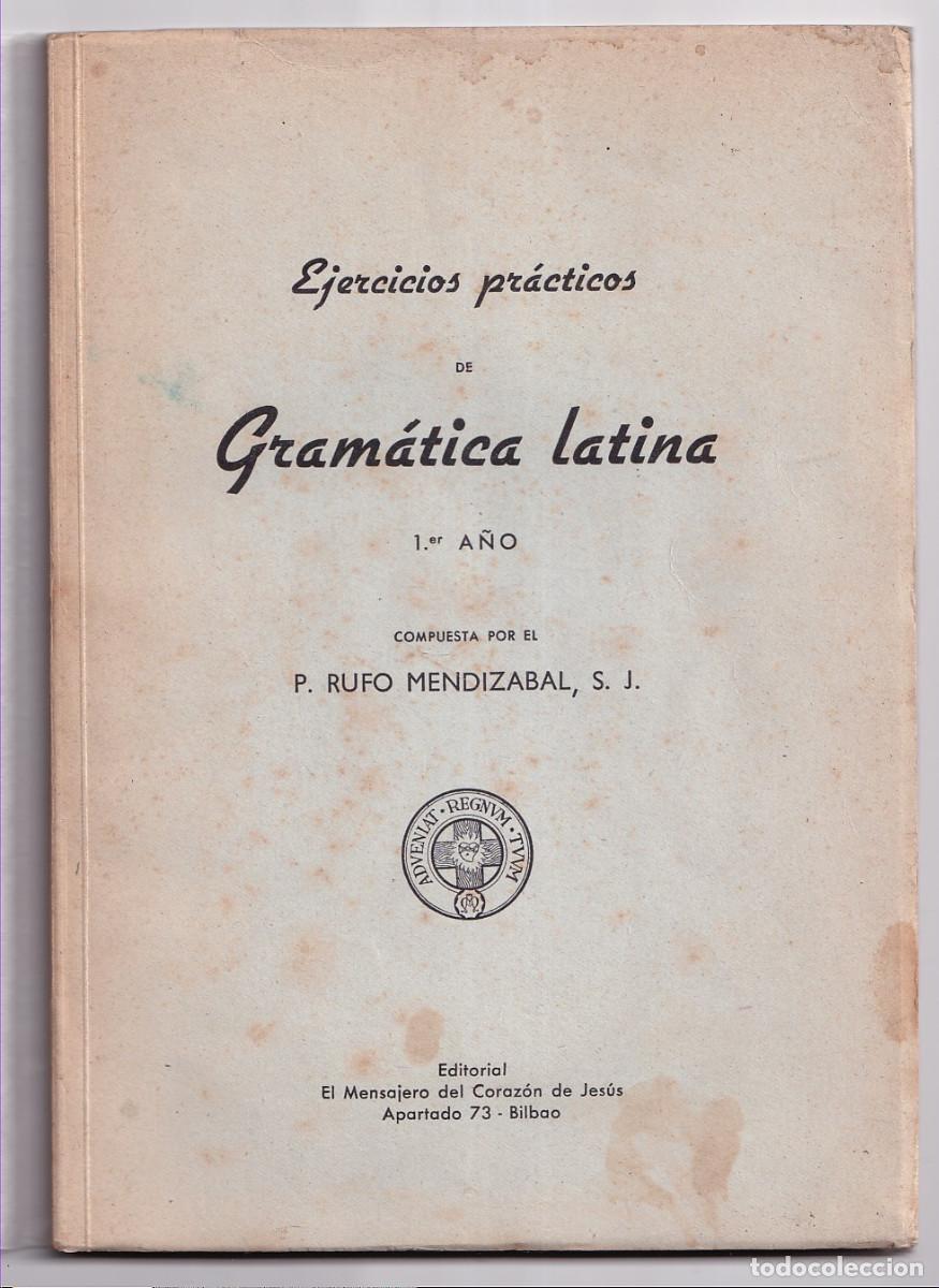 Libros de segunda mano: P. RUFO MENDIZ&Aacute;BAL: EJERCICIOS DE GRAM&Aacute;TICA LATINA. PRIMER A&Ntilde;O. BILBAO, 1944 - Foto 1