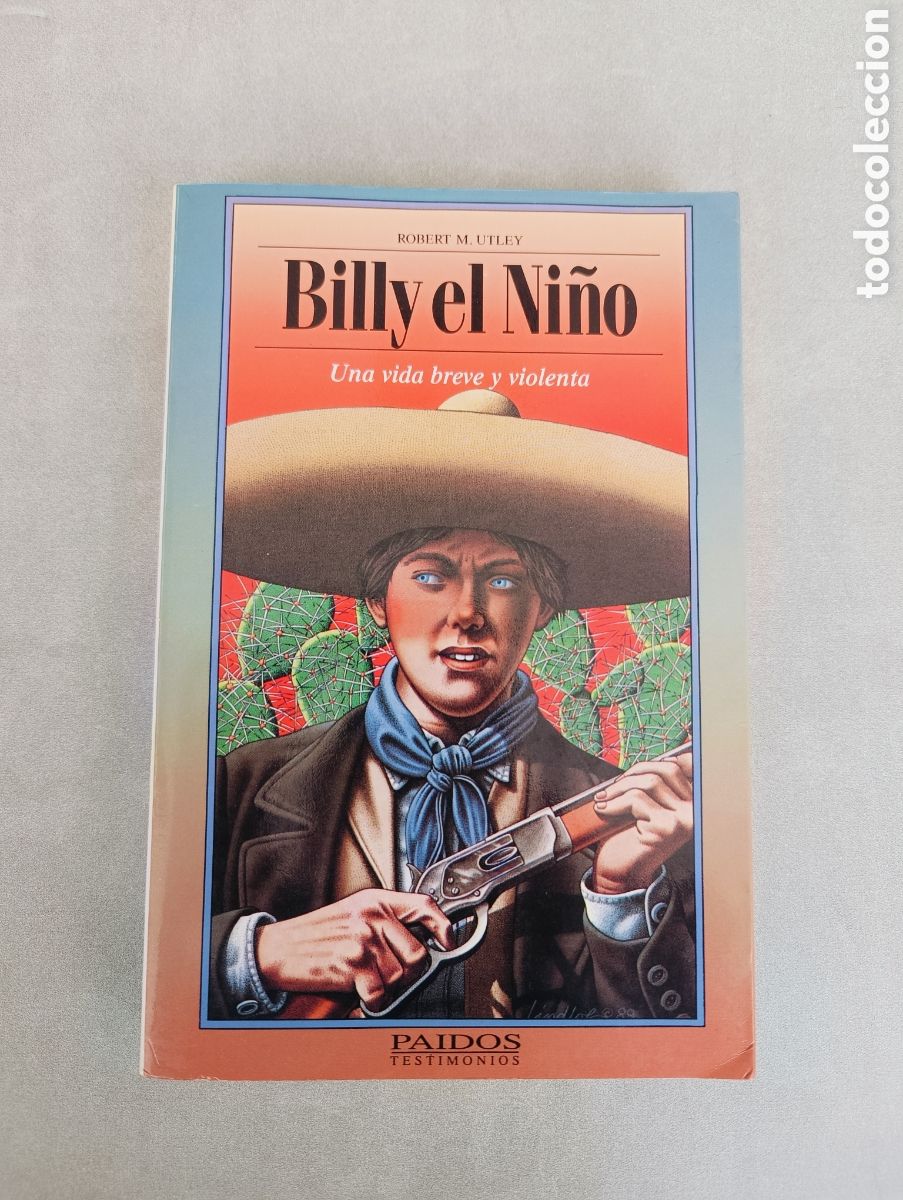 Libros de segunda mano: BILLY EL NI&Ntilde;O. UNA VIDA BREVE Y VIOLENTA - ROBERT M. UTLEY - Foto 1