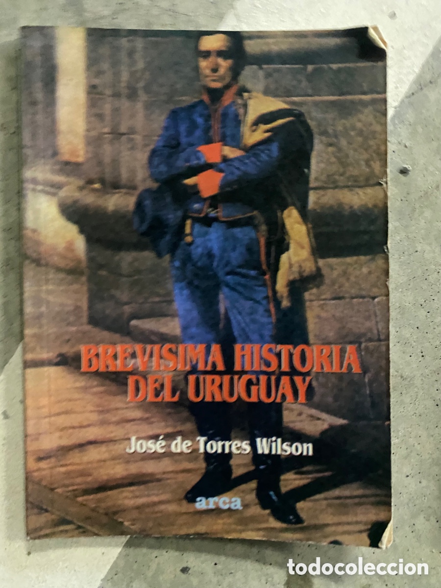 Libros de segunda mano: TORRES WILSON, Jos&eacute; de BREV&Iacute;SIMA HISTORIA DEL URUGUAY - Foto 1