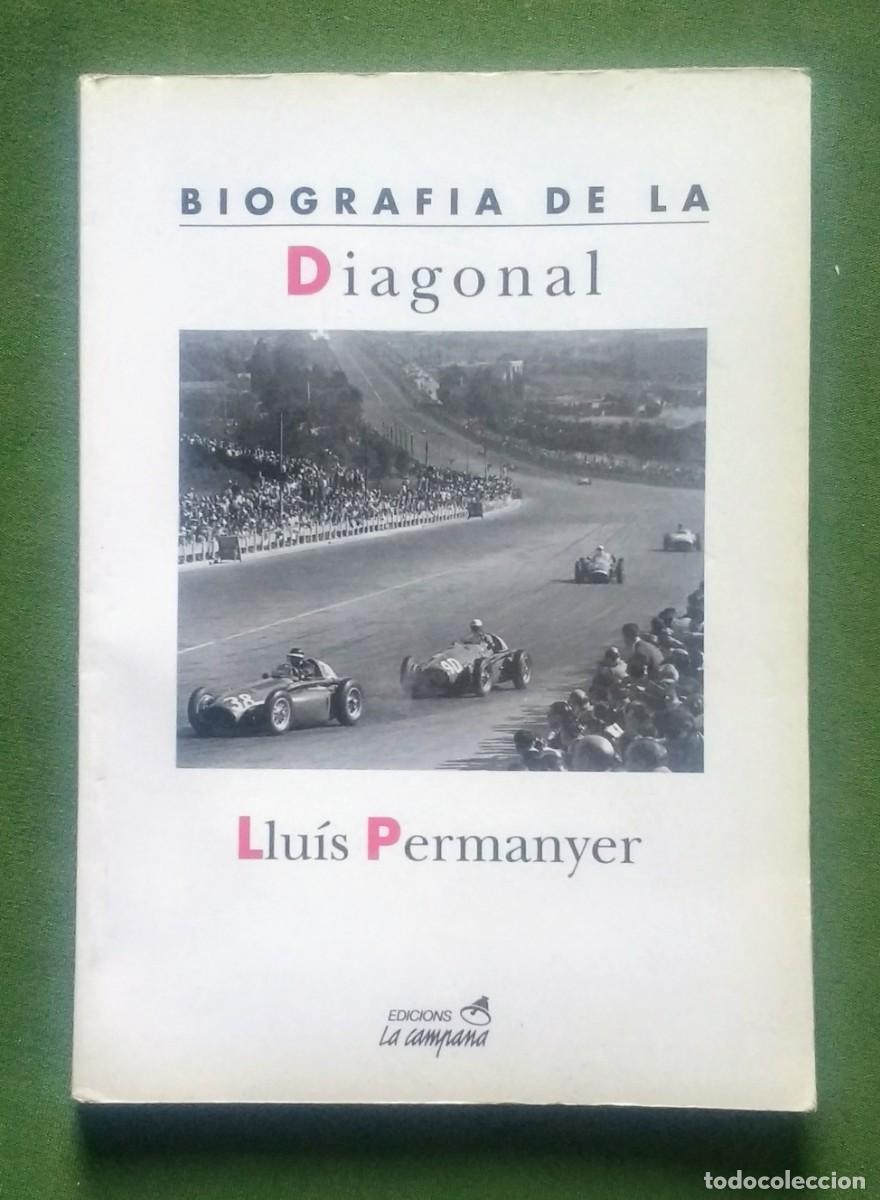 Libros de segunda mano: BIOGRAFIA DE LA DIAGONAL - LLU&Iacute;S PERMANYER. - Foto 1