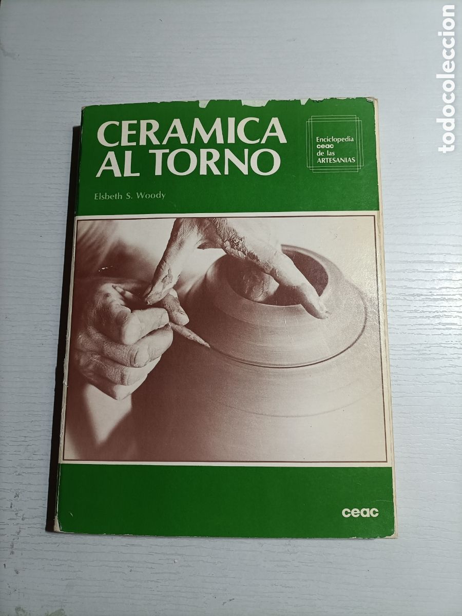 Libros de segunda mano: Cer&aacute;mica al torno. Elisabeth S.Woody CEAC Artesan&iacute;a. Cer&aacute;mica manualidades barro