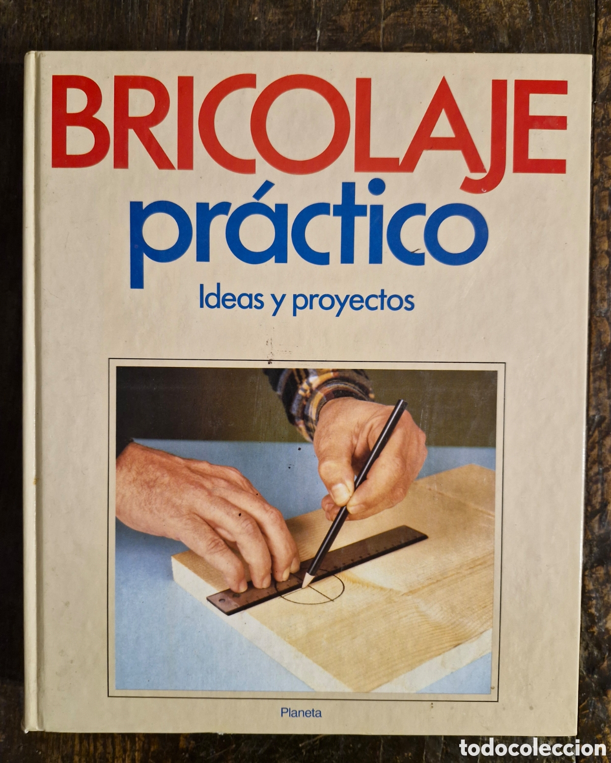 Libros de segunda mano: BRICOLAJE PR&Aacute;CTICO, IDEAS Y PROYECTOS. T.4. Planeta - Foto 1
