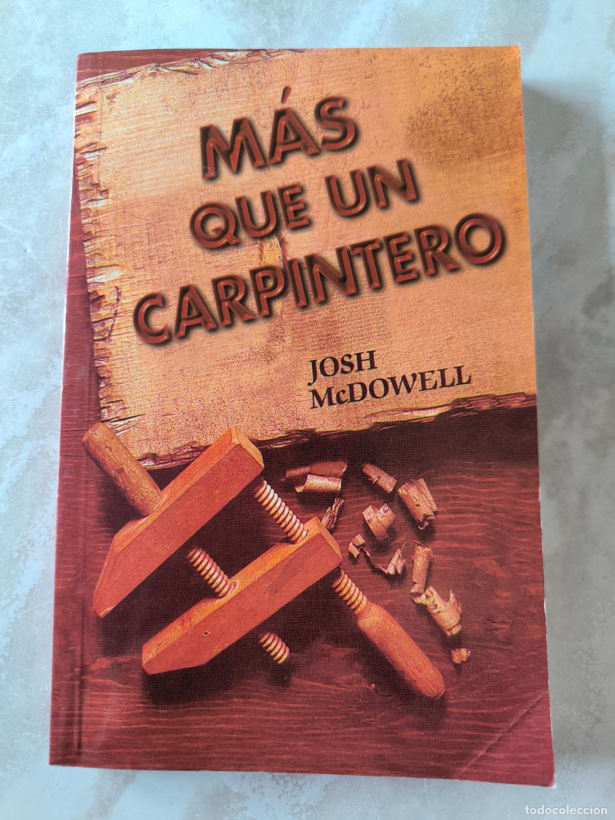 Libros de segunda mano: MAS QUE UN CARPINTERO, JOSH MCDOWELL - Portes 5,99 - Foto 1