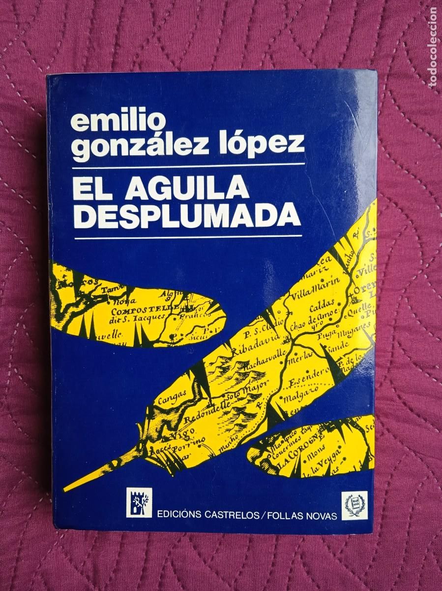 Libros de segunda mano: EMILIO GONZ&Aacute;LEZ L&Oacute;PEZ - EL &Aacute;GUILA DESPLUMADA - Foto 1