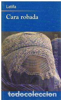 Libros de segunda mano: CARA ROBADA. TENER 20 A&Ntilde;OS EN KABUL - Latifa - Foto 1