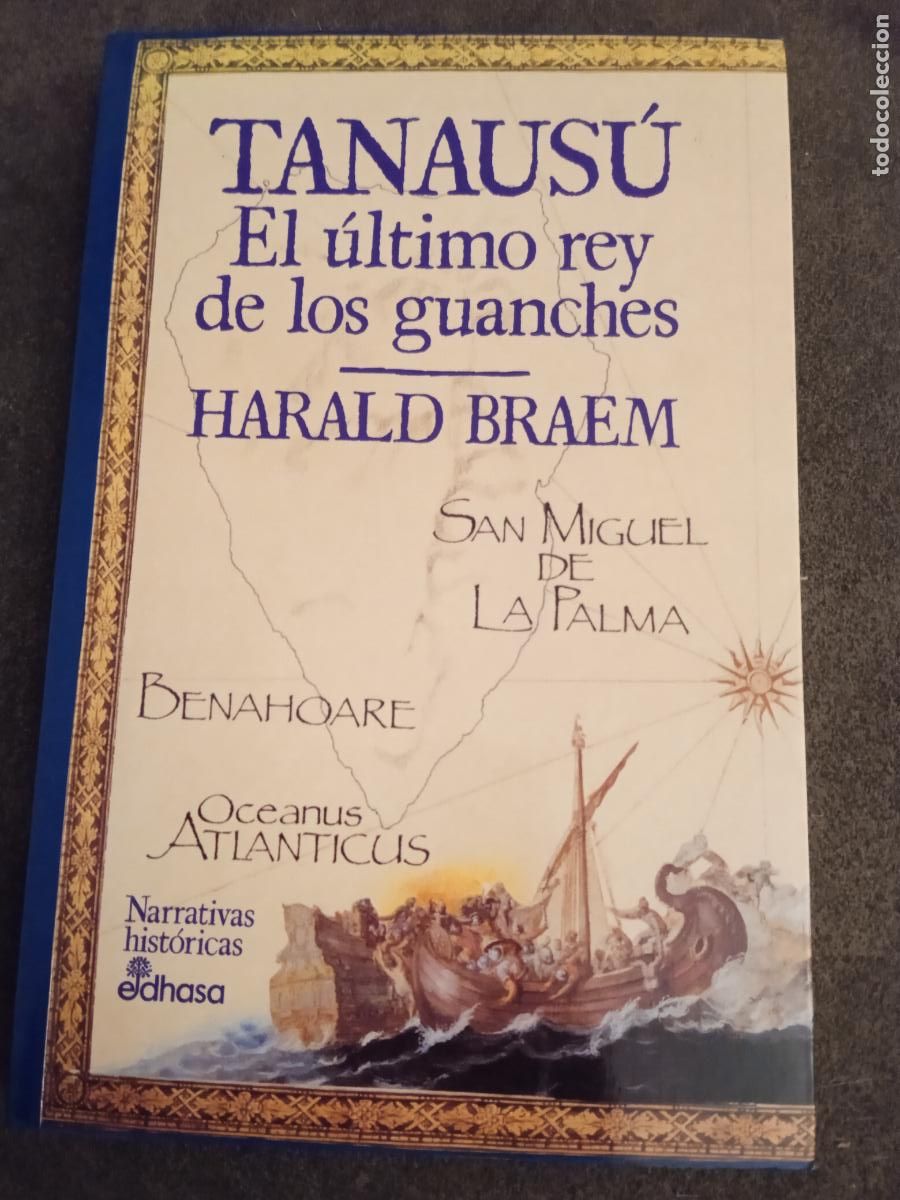 Libros de segunda mano: TANAUSU. EL ULTIMO REY DE LOS GUANCHES. HARALD BRAEM. EDHASA - Foto 1