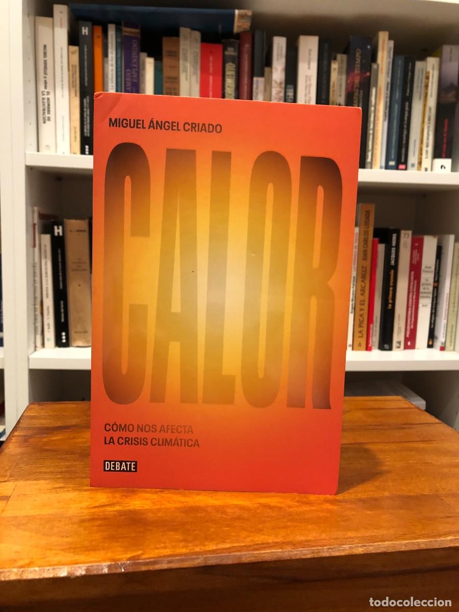 Libros de segunda mano: Calor. C&oacute;mo nos afecta la crisis clim&aacute;tica. Miguel &Aacute;ngel Criado. Debate. - Foto 1