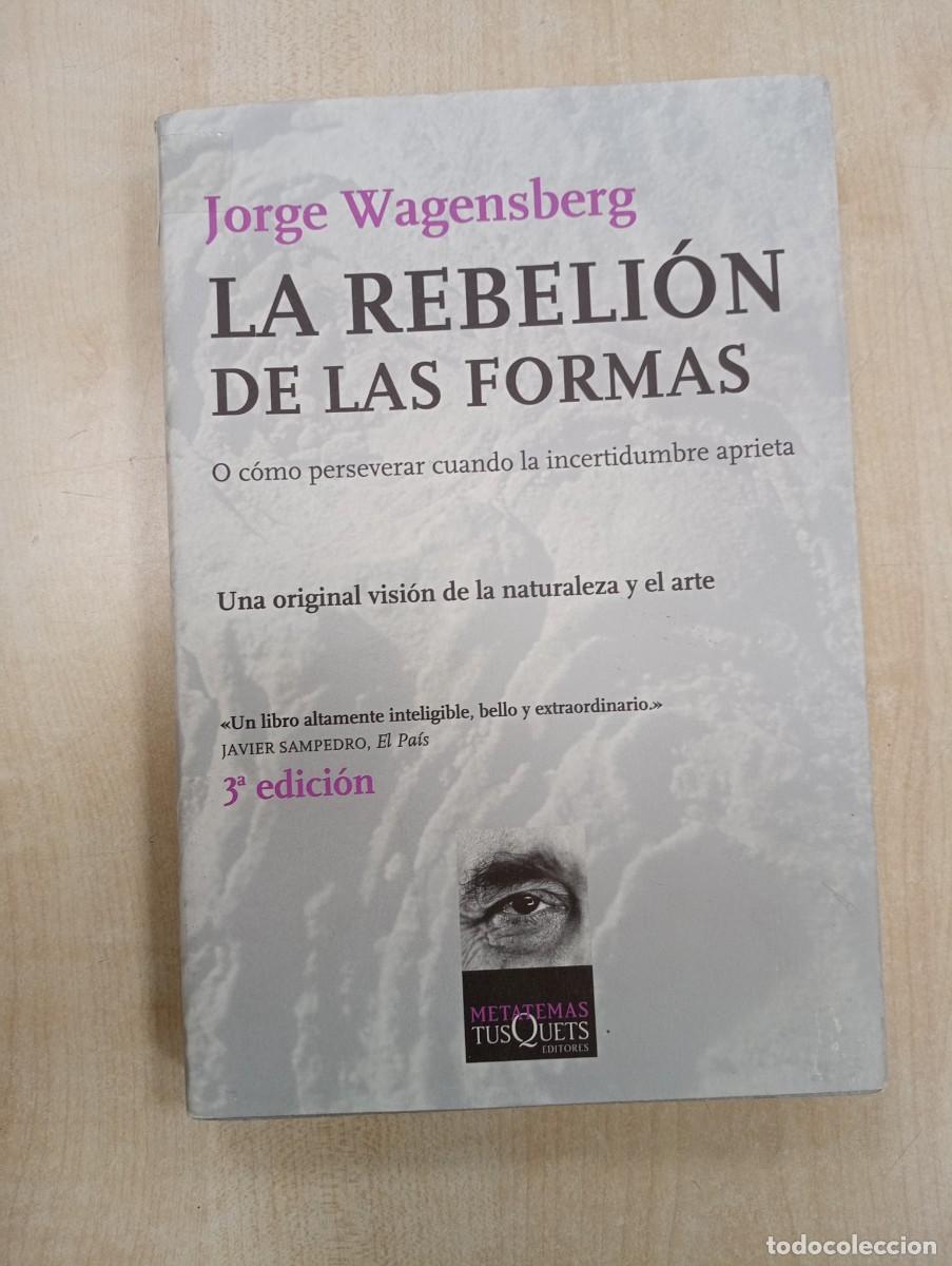 Libros de segunda mano: LA REBELI&Oacute;N DE LAS FORMAS. JORGE WAGENSBERG - Foto 1