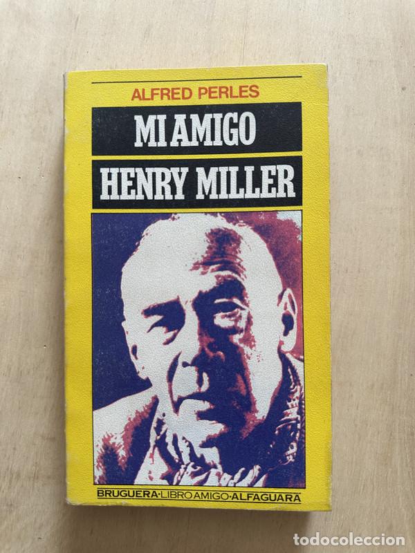 Libros de segunda mano: Mi amigo Henry Miller - Perles Alfred - Foto 1