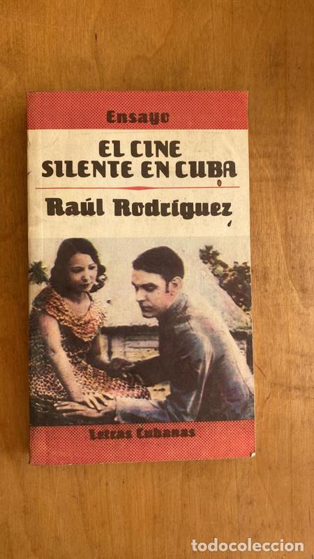 Libros de segunda mano: El cine silente en cuba - Rodriguez Raul - Foto 1