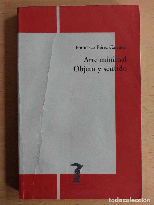 Libros de segunda mano: Arte minimal. Objeto y sentido - Francisca Perez Carre&ntilde;o - Foto 1