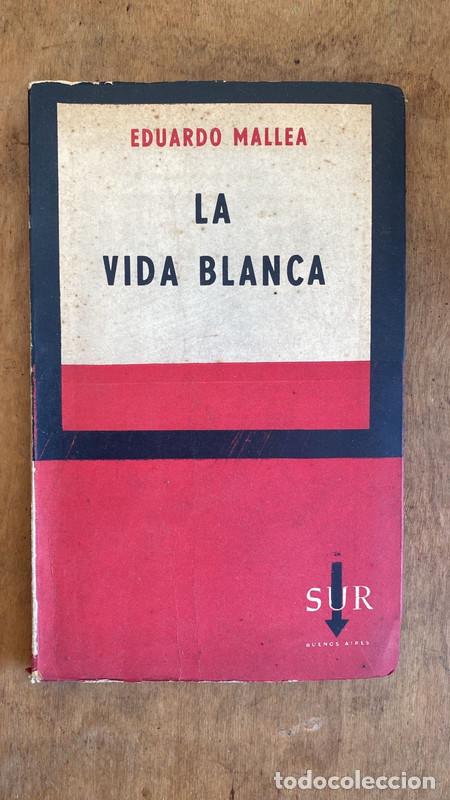 Libros de segunda mano: La vida blanca - Mallea Eduardo - Foto 1