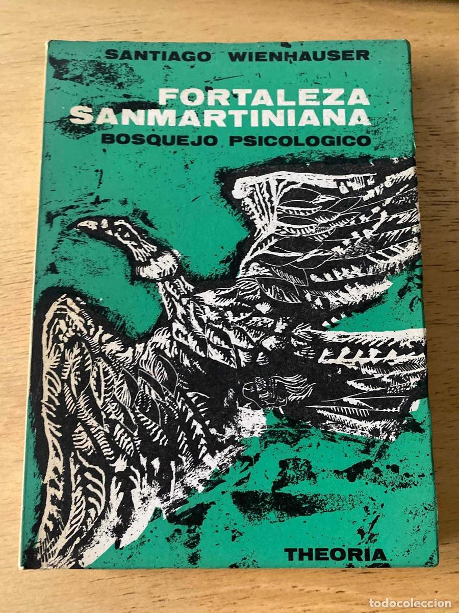 Second hand books: Fortaleza sanmartiniana. Bosquejo psicologico - Santiago Wienhauser