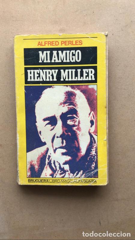 Libros de segunda mano: Mi amigo Henry Miller - Alfred Perles - Foto 1