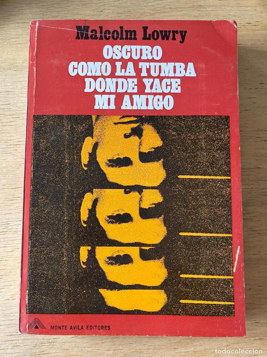 Libros de segunda mano: Oscuro como la tumba donde yace mi amigo - Lowry Malcolm - Foto 1