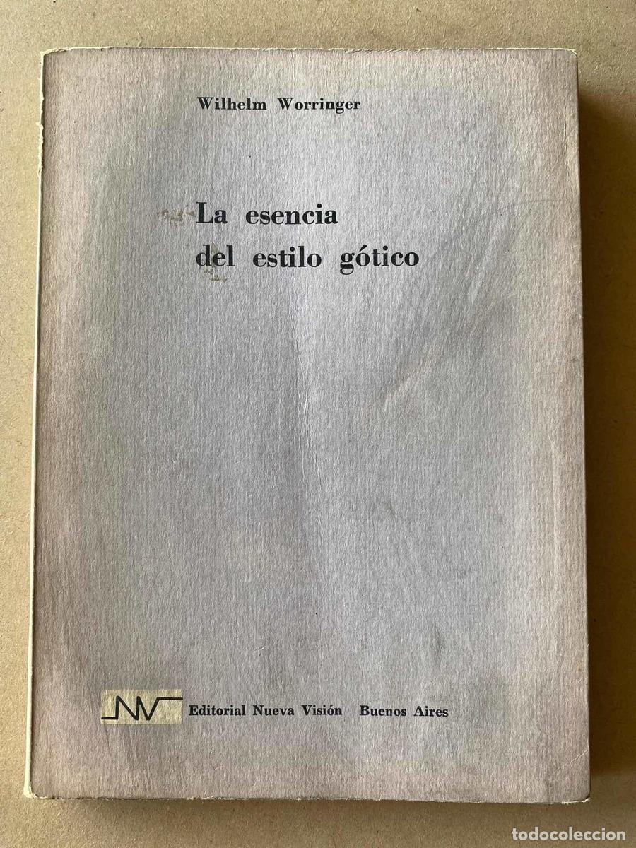Libros de segunda mano: La esencia del estilo gotico - Wilhelm Worringer - Foto 1