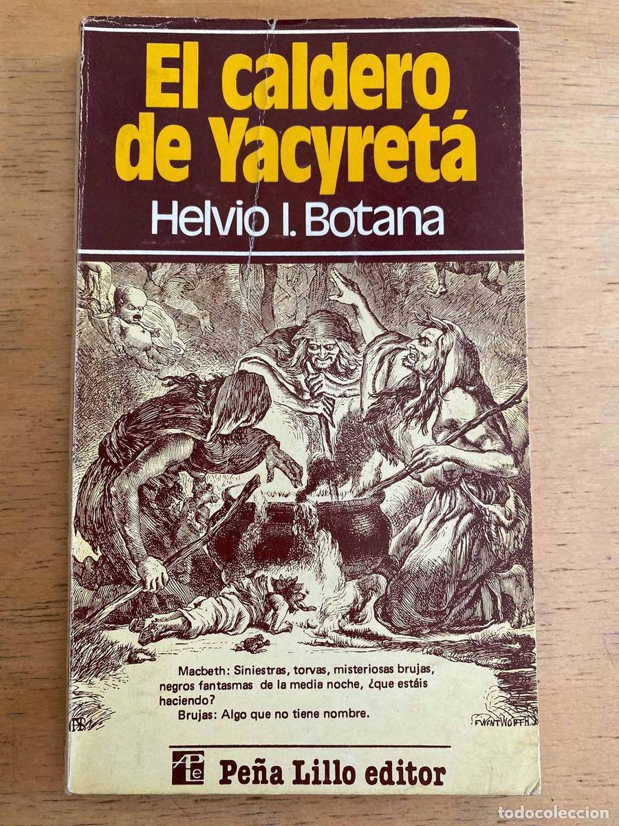 Libros de segunda mano: El caldero de Yacireta - Botana Helvio - Foto 1