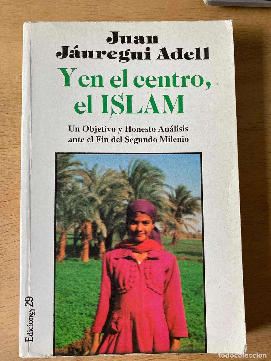 Libros de segunda mano: el Islam, Y en el centro - Juan J&aacute;uregui Adell - Foto 1