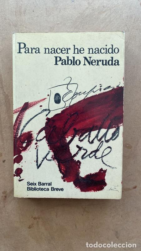 Libros de segunda mano: Para nacer he nacido - Neruda Pablo - Foto 1