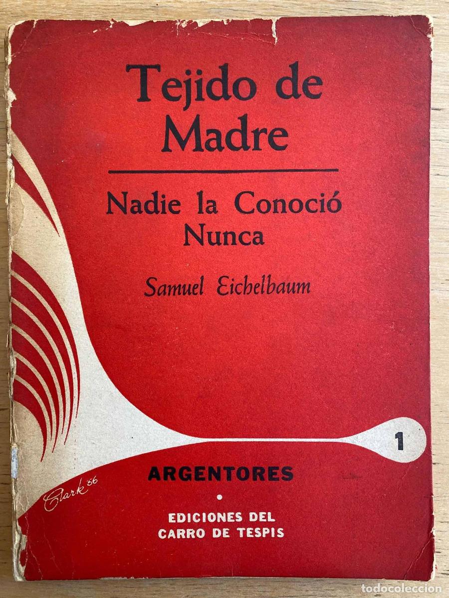 Libros de segunda mano: Tejido de Madre. Nadie la conocio nunca - Eichelbaum Samuel - Foto 1