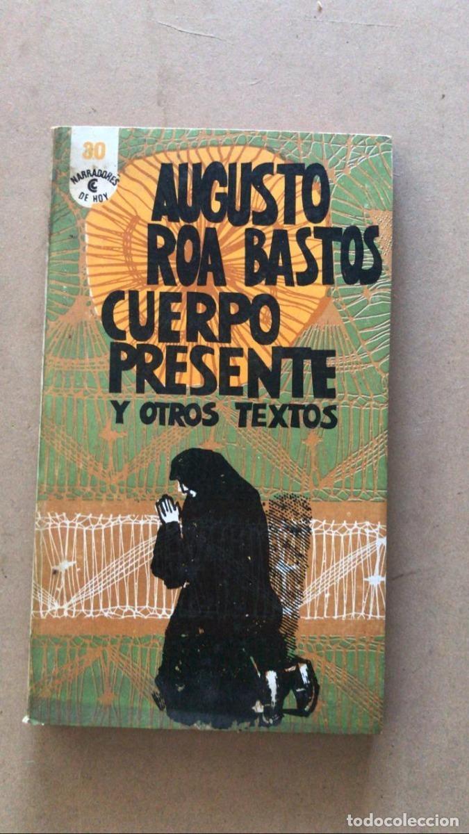 Libros de segunda mano: Cuerpo presente - Augusto Roa Bastos - Foto 1