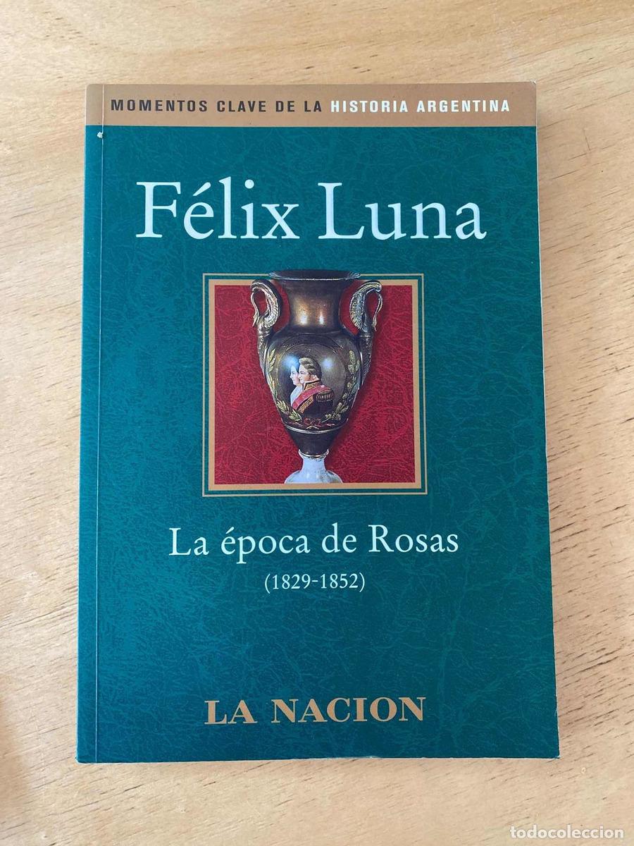 Libros de segunda mano: La epoca de Rosas - Felix Luna - Foto 1