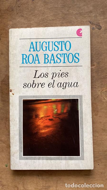 Libros de segunda mano: Los pies sobre el agua - Augusto Roa Bastos - Foto 1