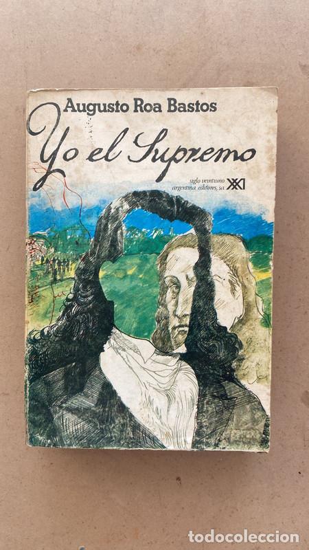 Libros de segunda mano: Yo el supremo - Augusto Roa Bastos - Foto 1