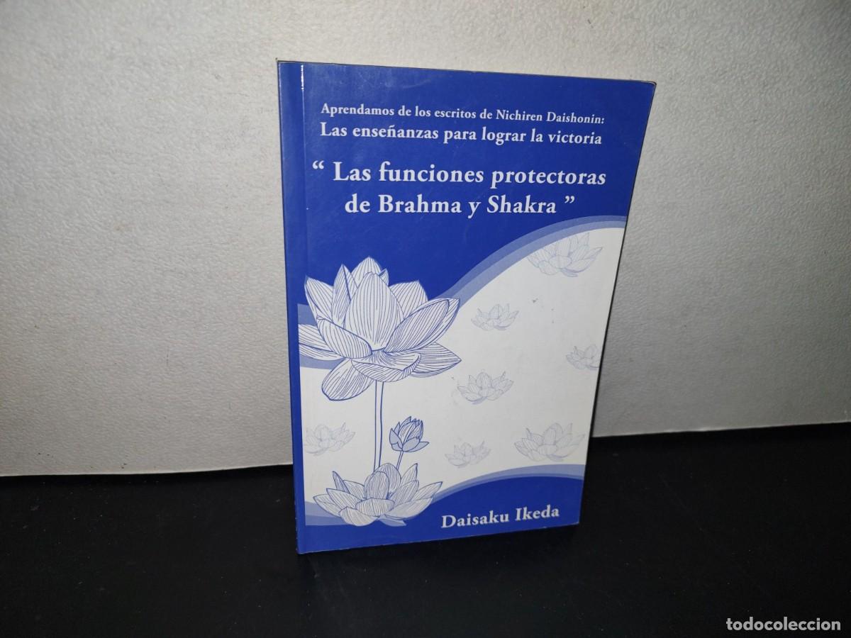 Libros de segunda mano: 139- LAS FUNCIONES PROTECTORAS DE BRAHMA Y SHAKRA - DAISAKU IKEDA - SOKA GAKKAI - 2013 - Foto 1
