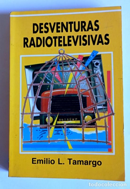 Libros de segunda mano: DESVENTURAS RADIOTELEVISIVAS - EMILIO L. TAMARGO - Foto 1