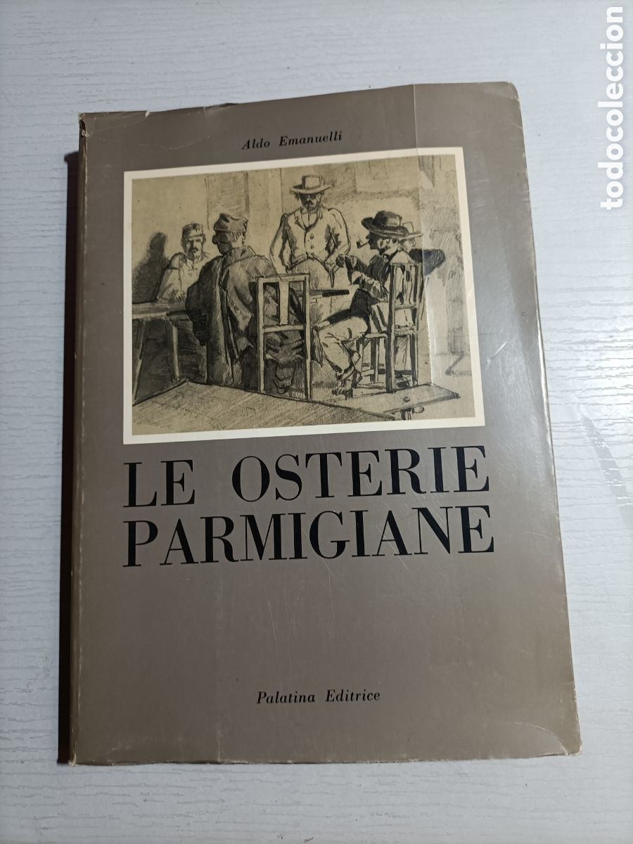 Libros de segunda mano: Le Osterie Parmigiane. Aldo Emanuelli Parma Italia