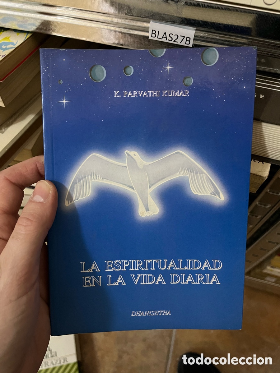 Libros de segunda mano: Blas27B La espiritualidad en la vida diaria, Dr. Sri K. Parvathi Kumar - Foto 1