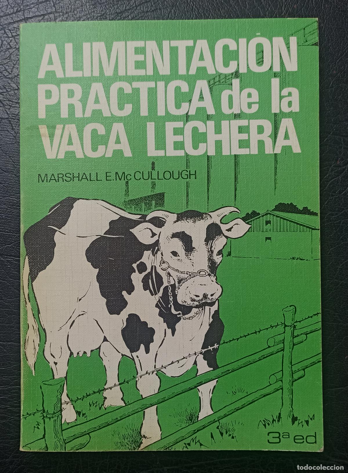 Libros de segunda mano: ALIMENTACION PRACTICA DE LA VACA LECHERA - MARSHALL E. McCULLOUGH - AEDOS 1982 - TERCERA EDICION - Foto 1
