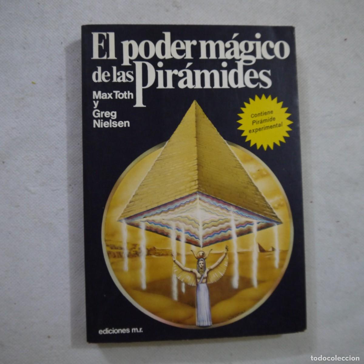 Libros de segunda mano: EL PODER M&Aacute;GICO DE LAS PIR&Aacute;MIDES - MAG TOTH TY GREG NIELSEN - MART&Iacute;NEZ ROCA - 1986 - Foto 1