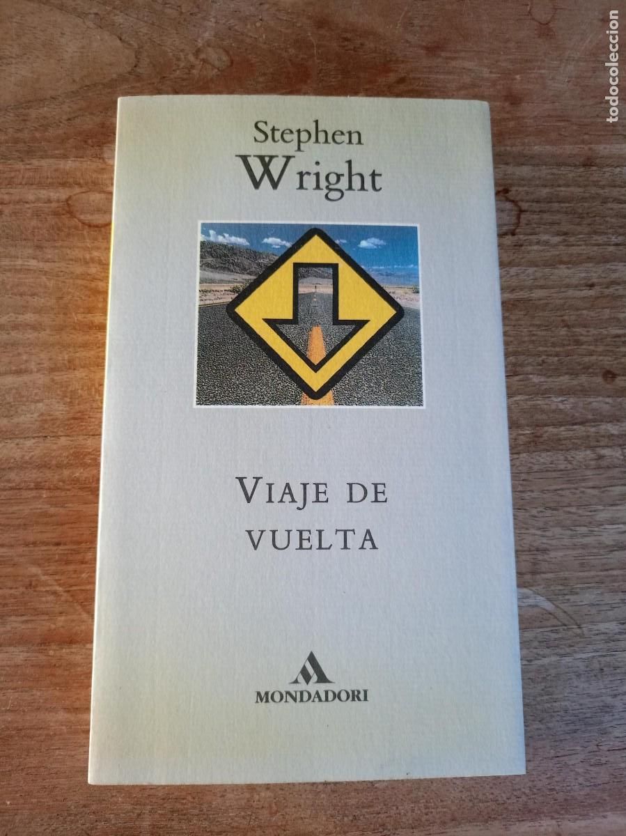 Libros de segunda mano: VIAJE DE VUELTA. STEPHEN WRIGHT. ED. MONDADORI 1&ordf; EDICI&Oacute;N 1995 - Foto 1