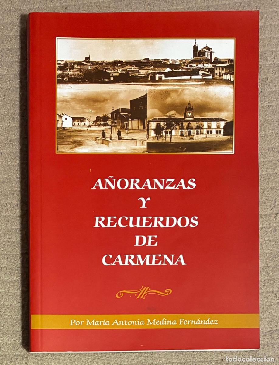 Libros de segunda mano: A&ntilde;oranzas y recuerdos de Carmena. Maria Antonia Medina Fernandez (1256LIB)
