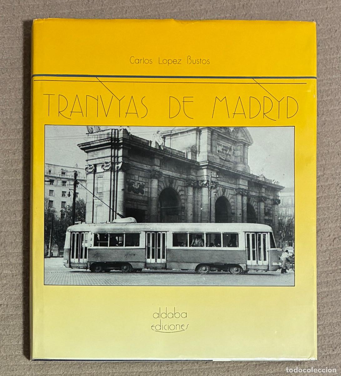 Libros de segunda mano: Tranvias de Madrid. Carlos L&oacute;pez Bustos (1254LIB) - Foto 1