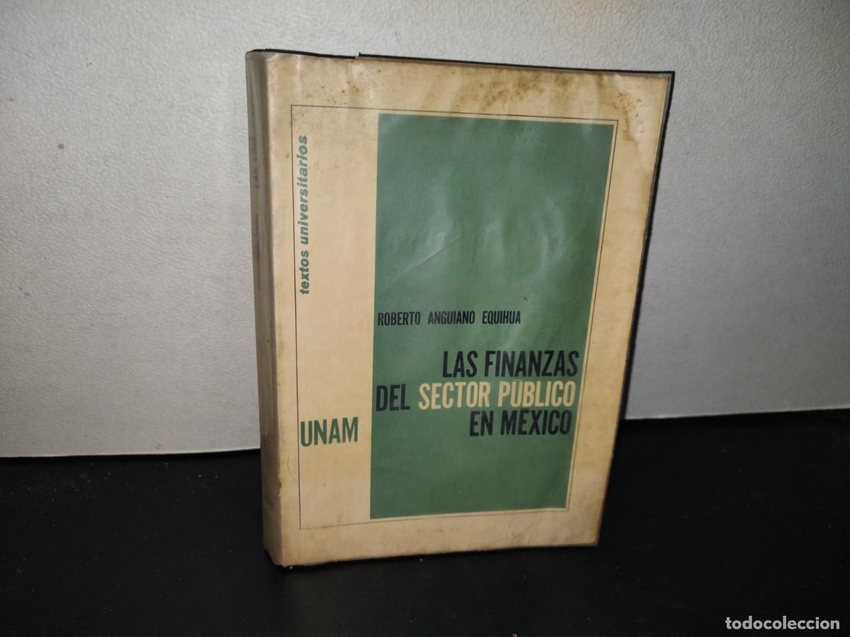 Gebrauchte B&uuml;cher: 139- LAS FINANZAS DEL SECTOR P&Uacute;BLICO EN M&Eacute;XICO - ROBERTO ANGUIANO EQUIHUA