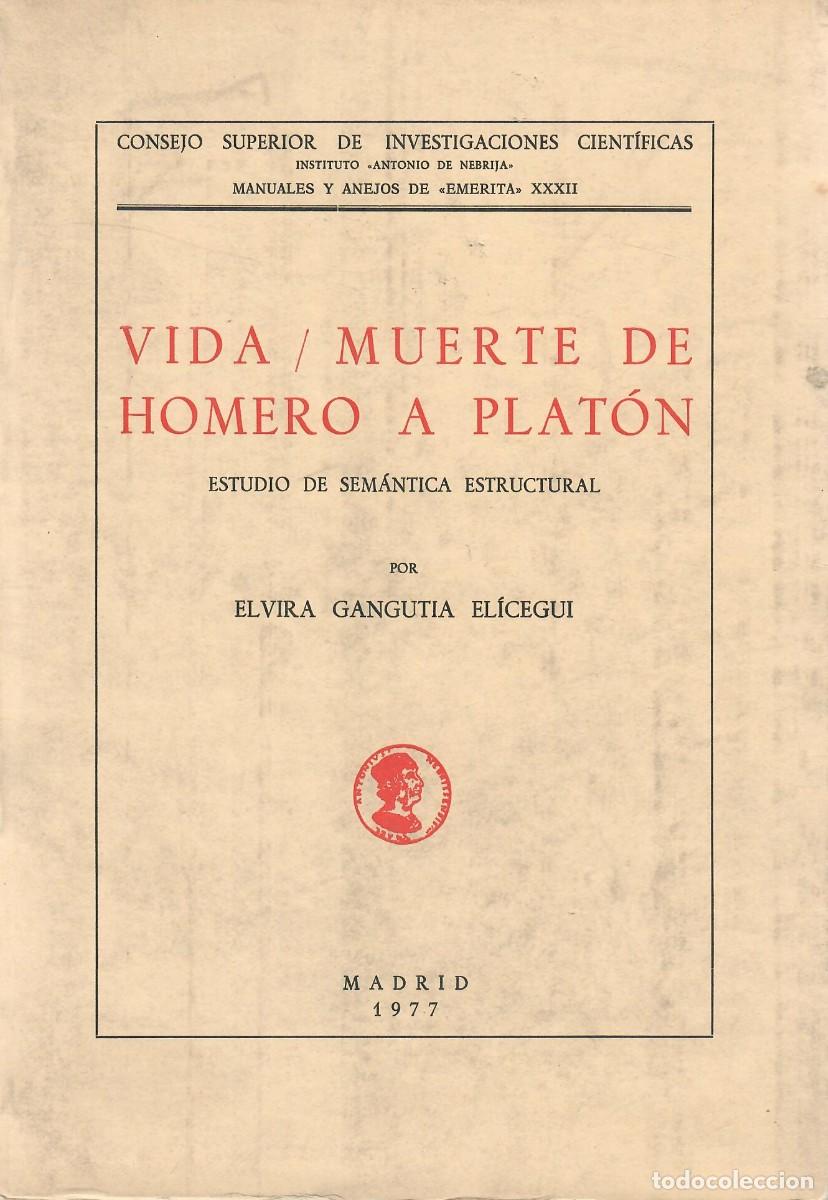 Libros de segunda mano: VIDA MUERTE DE HOMERO A PLAT&Oacute;N. ESTUDIO DE SEM&Aacute;NTICA ESTRUCTURAL / ELVIRA GANGUTIA