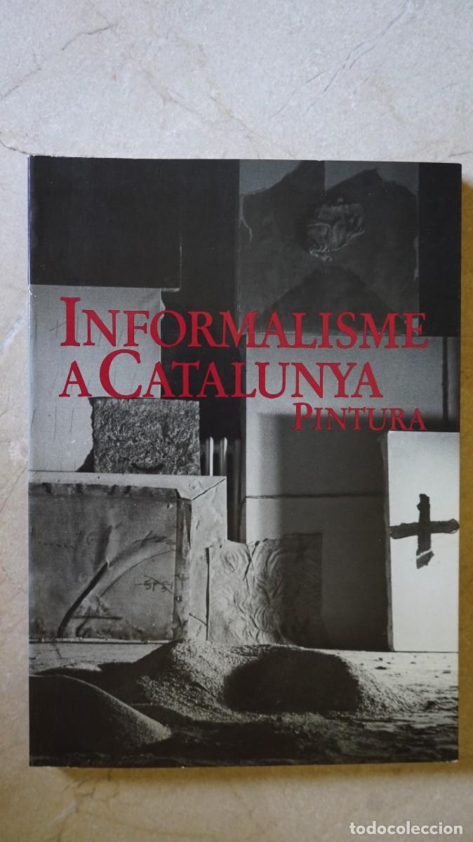 Libros de segunda mano: Informalisme a Catalunya. Pintura - Foto 1