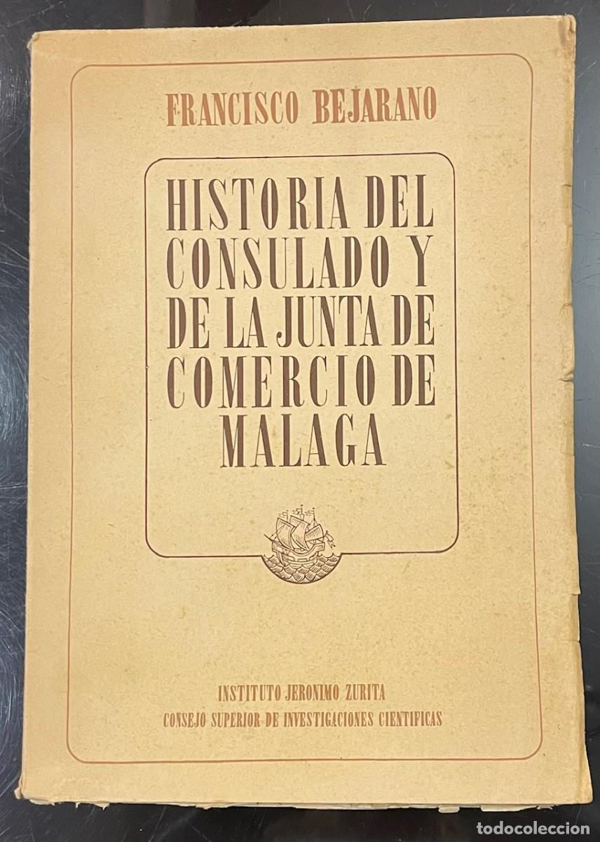 Libros de segunda mano: Francisco Bejarano . Historia Del Consulado y De La Junta De Comercio De M&aacute;laga (1785-1859) - Foto 1
