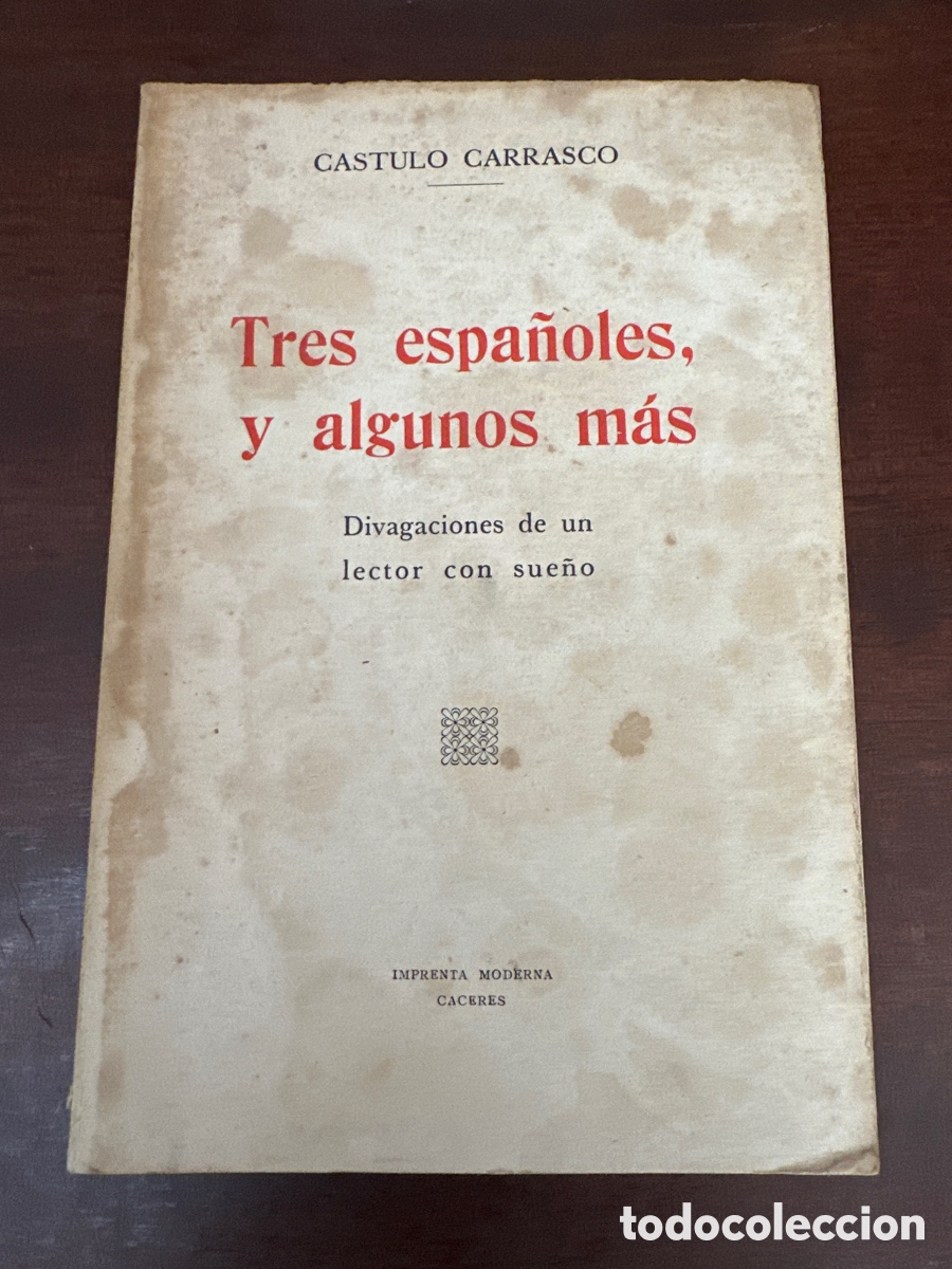Libri di seconda mano: TRES ESPA&Ntilde;OLES Y ALGUNOS MAS Divagaciones de un lector con sue&ntilde;o - CASTULO CARRASCO 1949