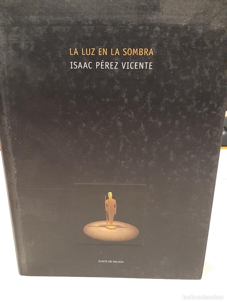 Libros de segunda mano: Isaac P&eacute;rez Vicente. La luz en la sombra - Foto 1