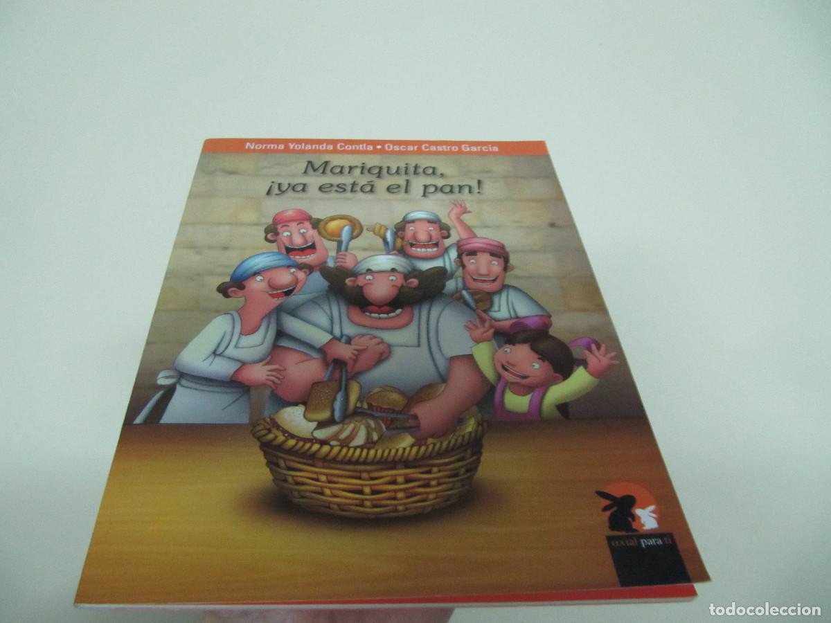 Libros de segunda mano: MARIQUITA, &iexcl;YA EST&Aacute; EL PAN! CONTLA, NORMA YOLANDA; CASTRO CARG&Iacute;A, OSCAR DESCATALOGADO