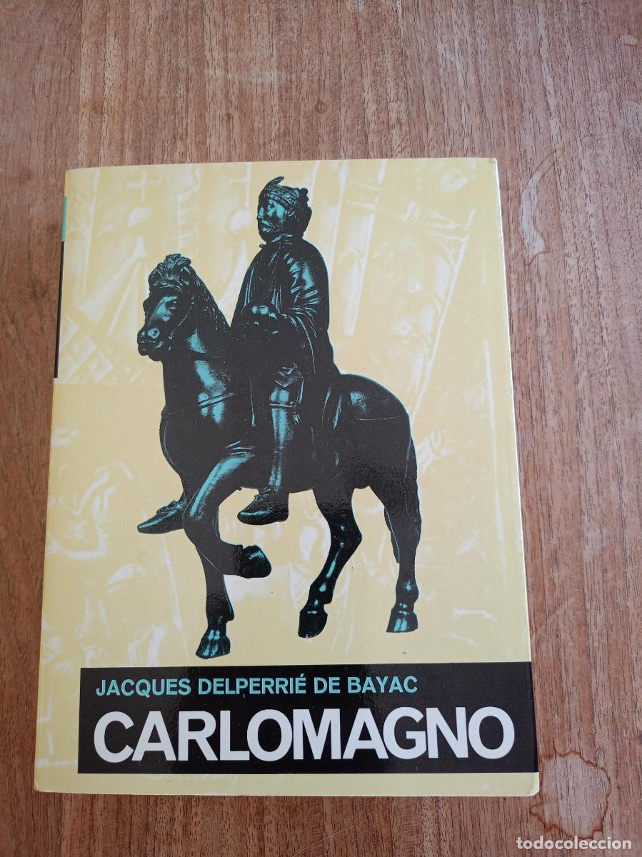 Libros de segunda mano: CARLOMAGNO. JACQUES DELPERRI&Eacute;. ED. AYM&Aacute; 1&ordf; EDICI&Oacute;N 1977 - Foto 1