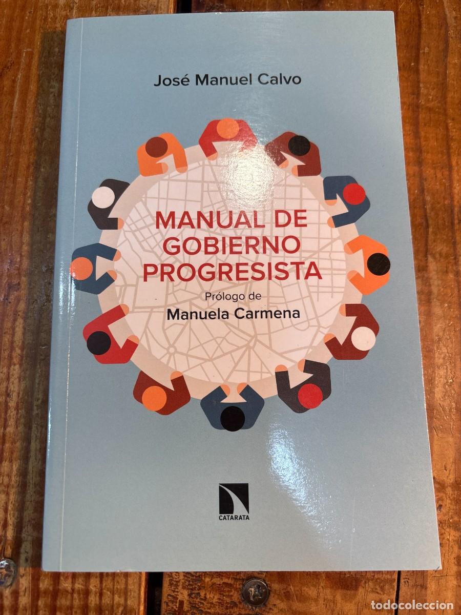 Libros de segunda mano: Manual de gobierno progresista Calvo Del Olmo, Juan Manuel - Foto 1