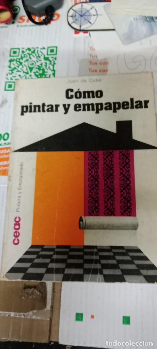 Libros de segunda mano: TOP-11 LIBRO C&Oacute;MO PINTAR Y EMPAPELAR. JUAN DE CUSA. EDICIONES CEAC. - Foto 1