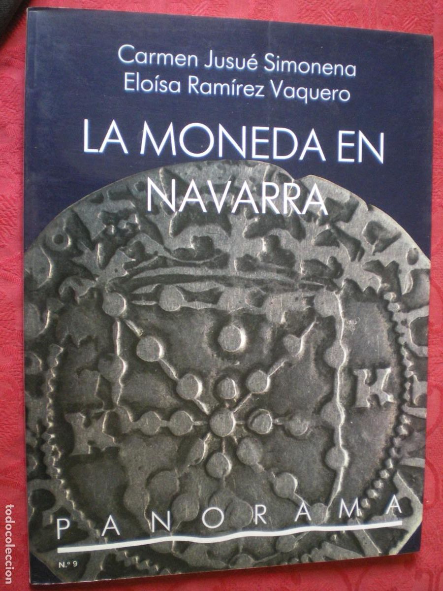 Libros de segunda mano: LA MONEDA EN NAVARRA. CARMEN JUSU&Eacute;, ELO&Iacute;SA RAM&Iacute;REZ. PANORAMA N&ordm; 9. - Foto 1