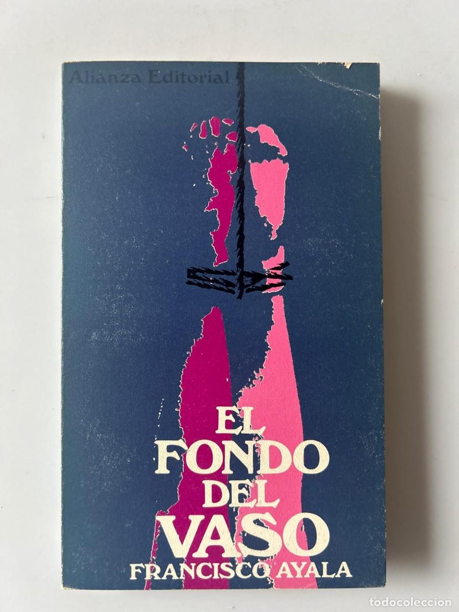Libros de segunda mano: EL FONSO DEL VASO. FRANCISCO AYALA - Foto 1